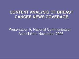CONTENT ANALYSIS OF BREAST CANCER NEWS COVERAGE