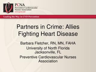 Partners in Crime: Allies Fighting Heart Disease