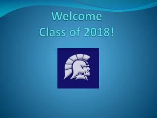Welcome Class of 2018!