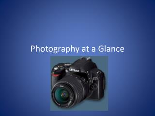Photography at a Glance
