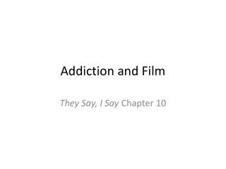 Addiction and Film