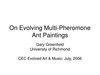On Evolving Multi-Pheromone Ant Paintings
