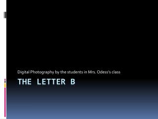 PPT - The Letter B PowerPoint Presentation, Free Download - ID:1553868