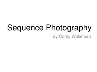 Sequence Photography