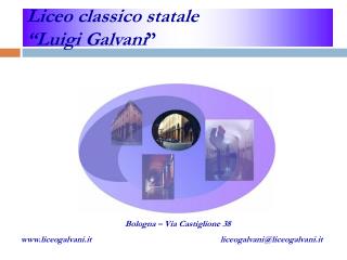 Liceo classico statale “Luigi Galvani ”