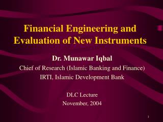 Financial Engineering and Evaluation of New Instruments