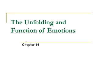The Unfolding and Function of Emotions