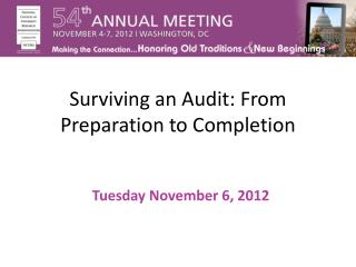 Surviving an Audit: From Preparation to Completion