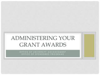 Administering Your Grant Awards