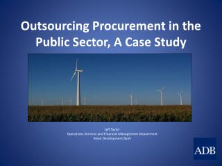 Outsourcing Procurement in the Public Sector, A Case Study