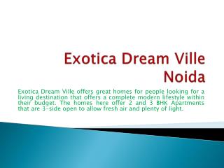 exotica, exotica noida, exotica dream ville@9899606065