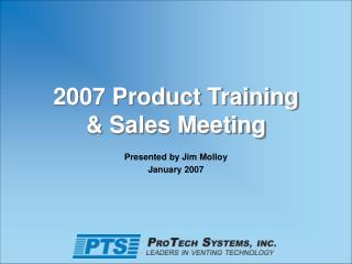 2007 Product Training & Sales Meeting