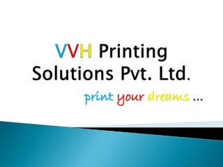 V V H Printing Solutions Pvt. Ltd .