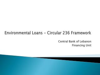 Environmental Loans - Circular 236 Framework