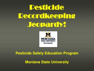 Pesticide Safety Education Program Montana State University