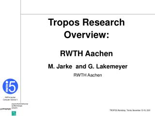 Tropos Research Overview: RWTH Aachen