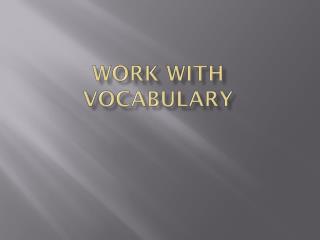Work with vocabulary