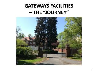 GATEWAYS FACILITIES – THE “JOURNEY”