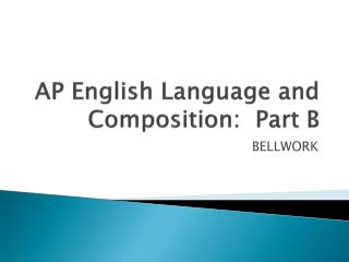 AP English Language and Composition: Part B