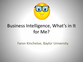 Business Intelligence, What’s in It for Me?
