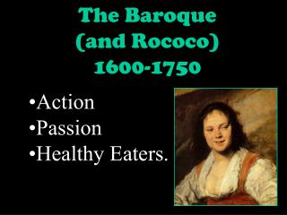 The Baroque (and Rococo) 1600-1750