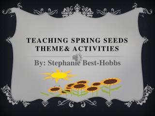 Teaching Spring Seeds Theme& Activities