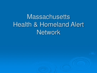 Massachusetts Health & Homeland Alert Network