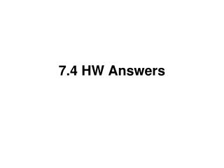 7.4 HW Answers