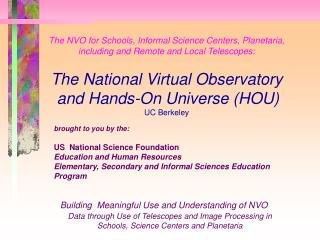 Building Meaningful Use and Understanding of NVO Data through Use of Telescopes and Image Processing in Schools, Scienc