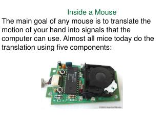A ball inside the mouse touches the desktop and rolls when the mouse moves.