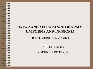 WEAR AND APPEARANCE OF ARMY UNIFORMS AND INGSIGNIA REFERENCE AR 670-1