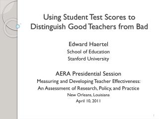 Using Student Test Scores to Distinguish Good Teachers from Bad