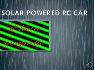 SOLAR POWERED RC CAR