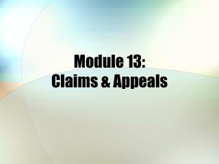 Module 13: Claims & Appeals