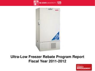 Ultra-Low Freezer Rebate Program Report Fiscal Year 2011-2012