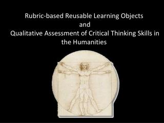 Rubric-based Reusable Learning Objects and Qualitative Assessment of Critical Thinking Skills in the Humanities