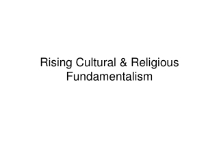 Rising Cultural & Religious Fundamentalism