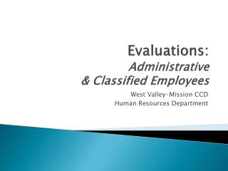 Evaluations: A dministrative & Classified Employees