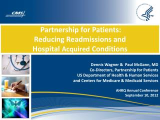 Partnership for Patients: Reducing Readmissions and Hospital Acquired Conditions