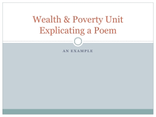 Wealth & Poverty Unit Explicating a Poem