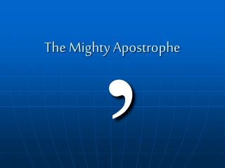 The Mighty Apostrophe