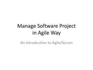Manage Software Project in Agile Way