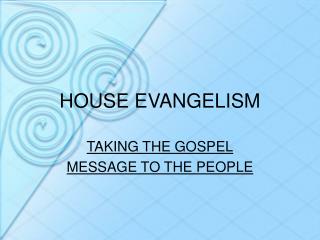 HOUSE EVANGELISM