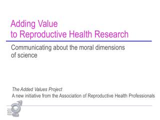 Adding Value to Reproductive Health Research