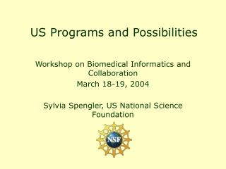 US Programs and Possibilities