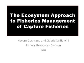 The Ecosystem Approach to Fisheries Management of Capture Fisheries