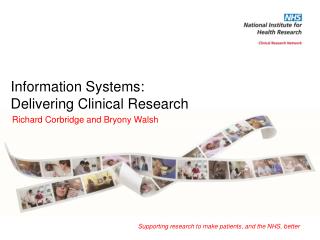 Information Systems: Delivering C linical R esearch