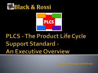 PLCS - The Product Life Cycle Support Standard - An Executive Overview