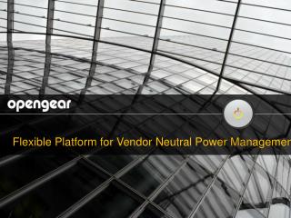Flexible Platform for Vendor Neutral Power Management