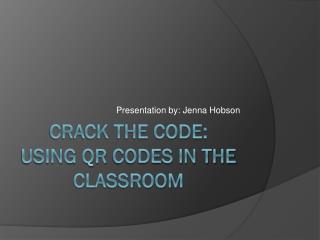 Crack the code: using qr codes in the classroom